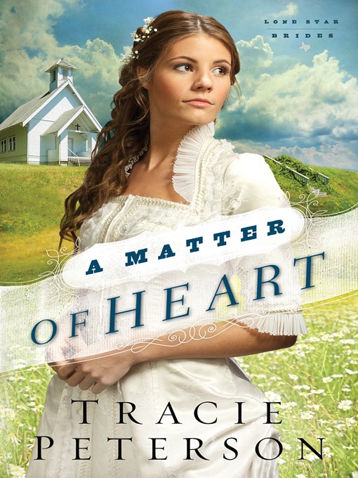 Title details for A Matter of Heart by Tracie Peterson - Wait list